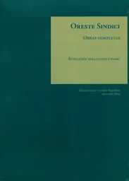 Oreste Sindici. Obras Completas. Reducción Para Canto y Piano