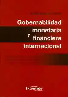 Gobernabilidad monetaria y financiera internacional: contribución al estudio jurídico de los instrumentos normativos del derecho monetario internacional