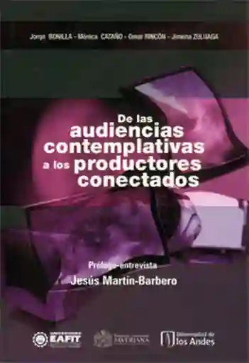 De Las Audiencias Contemplativas a Los Productores Conectados