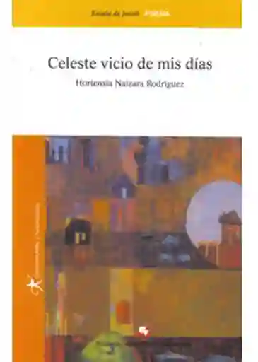 Celeste VIcio de Mis Días - Hortensia Naizara Rodríguez