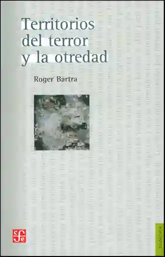 Territorios Del Terror y la Otredad - Roger Bartra