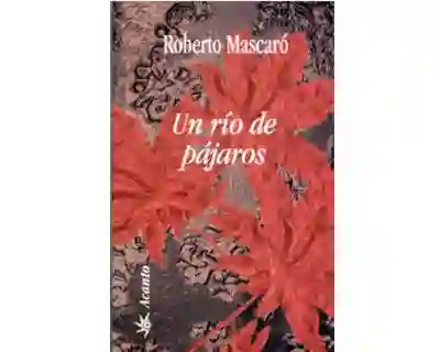Un Río de Pájaros - Roberto Mascaró
