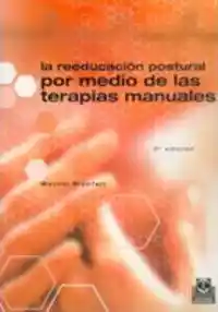 La Reeducación Postural Por Medio de Las Terapias Manuales