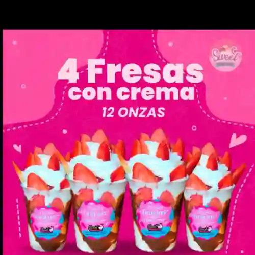 4 Fresas con Crema 12 Onz