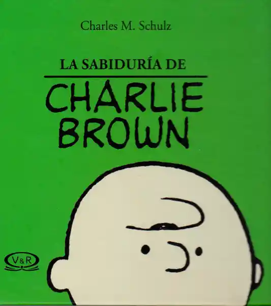 La Sabiduría de Charlie Brown - Charles M. Schulz