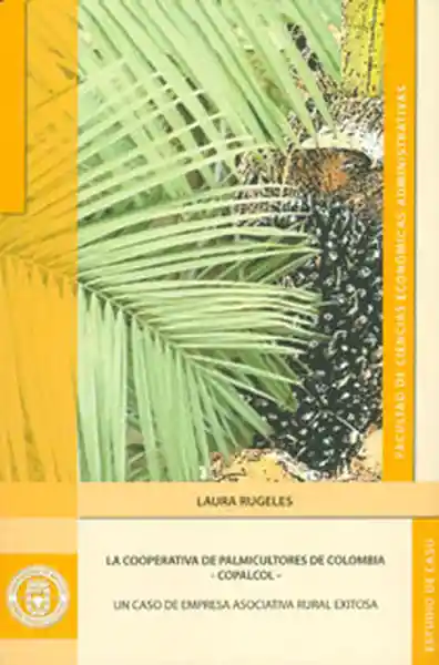 La cooperativa de Palmicultores de Colombia-COPALCOL: un caso de empresa asociativa rural exitosa