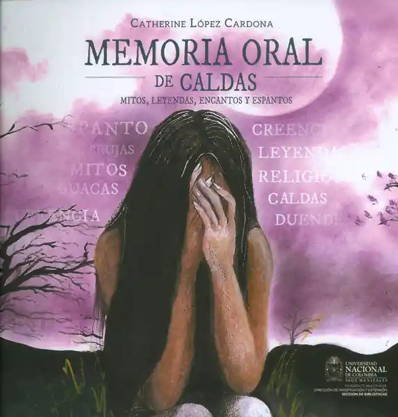 Memoria Oral de Caldas. Mitos Leyendas Encantos y Espantos