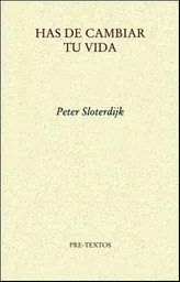 Vida Has De Cambiar Tu Sobre Antropotécnica - Peter Sloterdijk