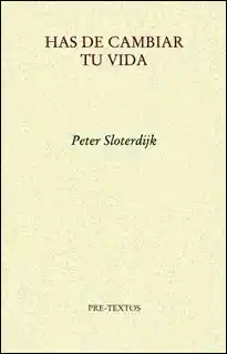 Vida Has De Cambiar Tu Sobre Antropotécnica - Peter Sloterdijk