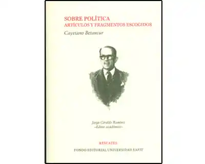 Sobre Política. Artículos y Fragmentos Escogidos