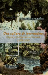 Una Cultura de Invernadero: Trópico y Civilización en Colombia