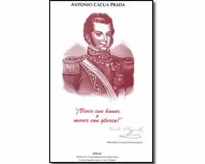 Vivir Con Honor o Morir Con Gloria - Antonio Cacua Prada