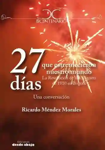 27 Días Que Estremecieron Nuestro Mundo