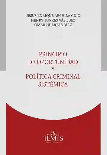 Principio de Oportunidad y Política Criminal Sistémica
