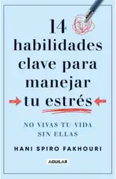 14 Habilidades Clave Para Manejar Tu Estres