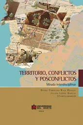 Territorio, conflictos y postconflictos
