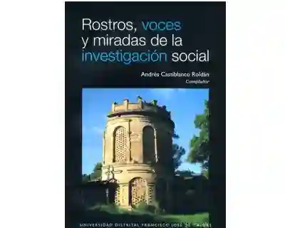 Rostros Voces y Miradas de la Investigación Social
