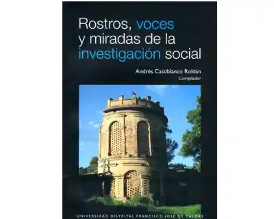 Rostros Voces y Miradas de la Investigación Social