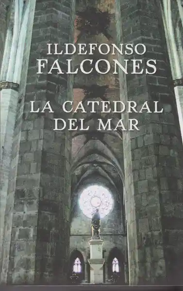 La Catedral Del Mar - Ildefonso Falcones