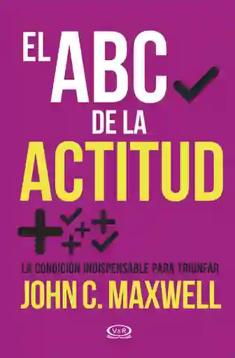 El Abc de la Actitud - John C. Maxwell