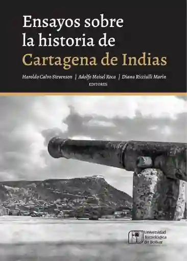 Ensayos Sobre La Historia de Cartagena de Indias