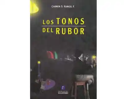 Los Tonos Del Rubor - Carmen S Rangel F.