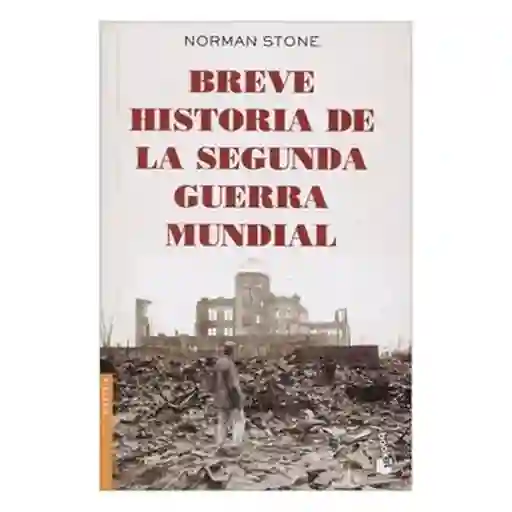 Norma Breve Historia De La Segunda Guerra Mundial N Stone