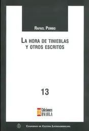 La hora de tinieblas y otros escritos. Serie de cuadernos de cultura latinoamericana N°.13