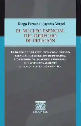 El Núcleo Esencial Del Derecho de Petición - Diego Fernando