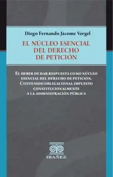 El Núcleo Esencial Del Derecho de Petición - Diego Fernando
