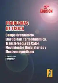 Problemas de Fisica Campo Gravitatorio Elasticidad Termodinamica Transferencia de Calor Movimie