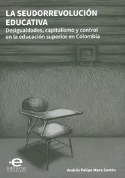 La Seudorrevolución Educativa.Desigualdades; Capitalismo