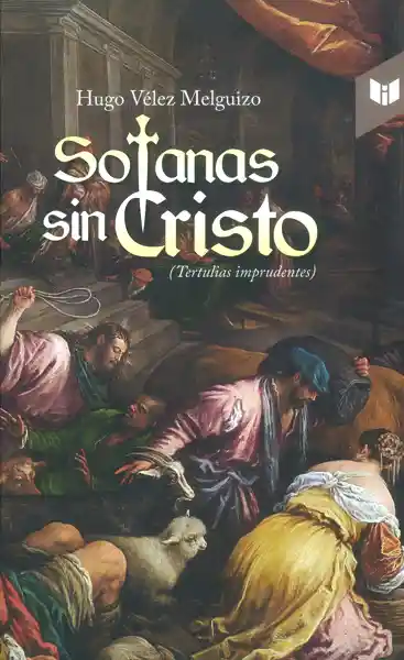 Sotanas Sin Cristo - Hugo Vélez Melguizo