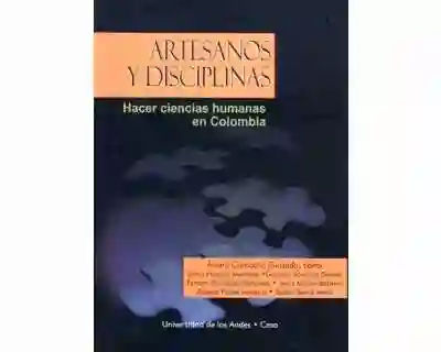 Artesanos y Disciplinas. - Álvaro Camacho Guizado (Editor)