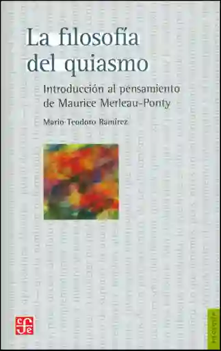 La filosofía del quiasmo. Introducción al pensamiento de Maurice Merleau-Ponty