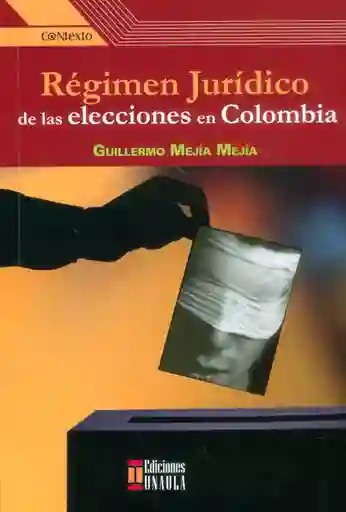Régimen Jurídico de Las Elecciones en Colombia