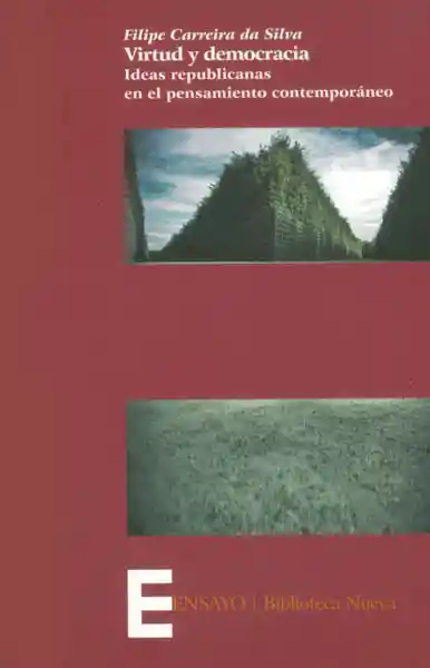 Virtud y Democracia Ideas Republicanas en El Pensamiento Contemporáneo