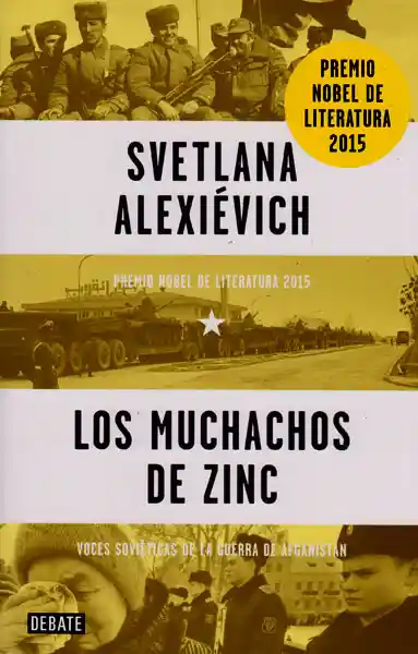 Los muchachos de zinc .Voces soviéticas de la guerra de Afganistán