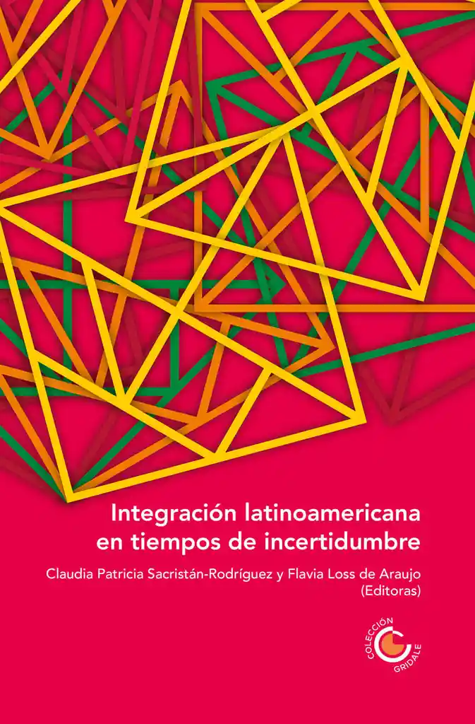Integración Latinoamericana en Tiempos de Incertidumbre