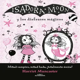 Isadora Moon y los disfraces mágicos