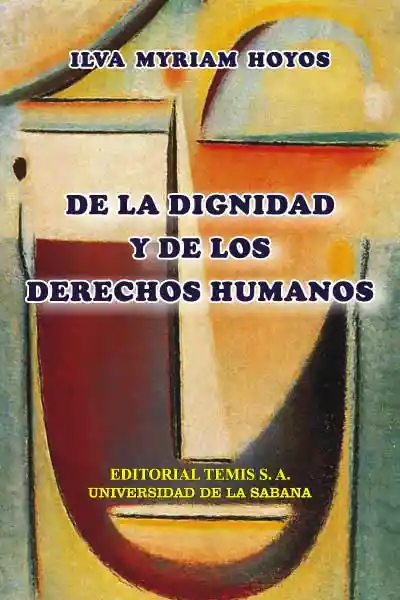 De la Dignidad y de Los Derechos Humanos - Ilva Miriam Hoyos