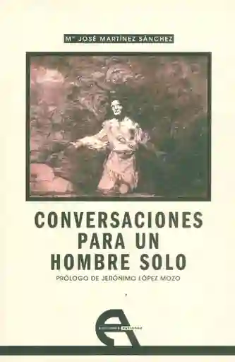 Conversaciones Para un Hombre Solo - Ma. José Martínez Sánchez