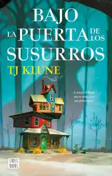 Bajo La Puerta de Los Susurros Tj Klune