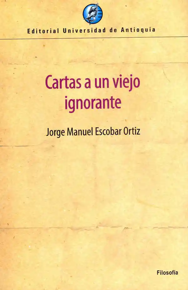 Cartas a Un Viejo Ignorante