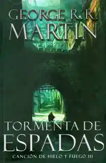 George R.R Martin - Tormenta de Espadas 