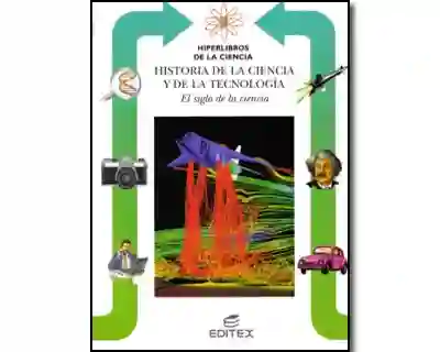 Historia de la ciencia y de la tecnología. El siglo de la ciencia. Vol. 24