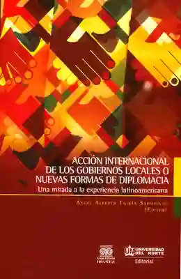 Acción internacional de los gobiernos locales o nuevas formas de diplomacia