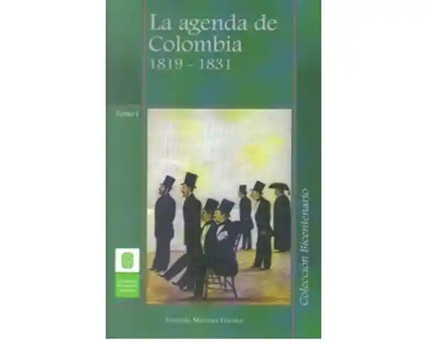 La Agenda de Colombia 1819-1831 (Tomo I)