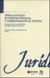 Temas Actuales en Derecho Procesal y Administración de Justicia