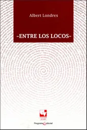 Entre Los Locos - Albert Londres